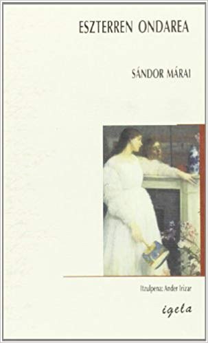 Eszterren ondarea - Sándor Márai (Literatura solasaldia)