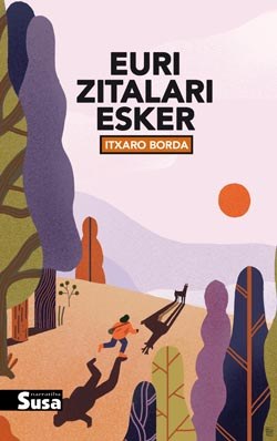 'Euri zitalari esker', Itxaro Borda (Literatura solasaldia) 