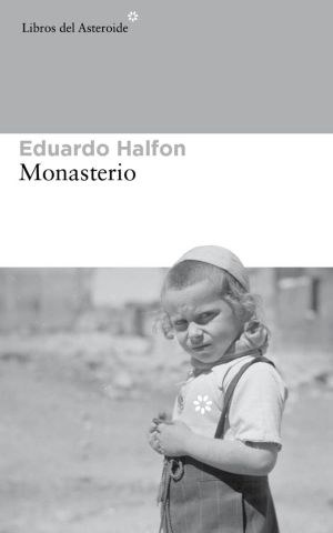 Monasterio / Eduardo Halfon (Tertulias literarias: literatura latinoamericana)