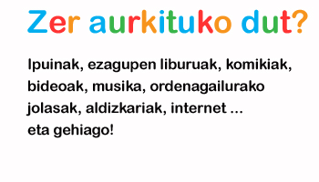 zer aurkituko dut