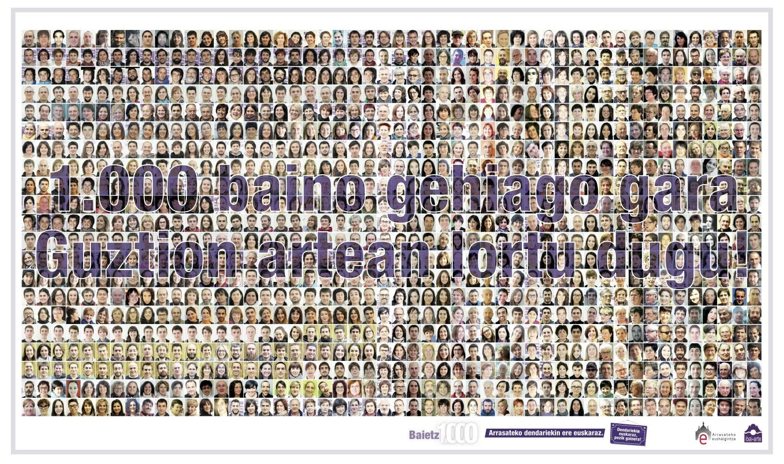1000 baino gehiago gara, guztion artean lortu dugu!!
