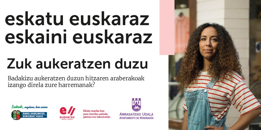 El Ayuntamiento de Arrasate se suma, un año más, a la campaña "Eskatu euskaraz, eskaini euskaraz" para fomentar el uso del euskera en el comercio y hostelería local