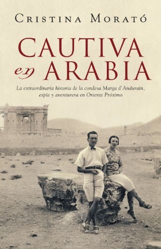 Cautiva en Arabia / Cristina Morató (Tertulia literaria: Literatura y viajes) ONLINE