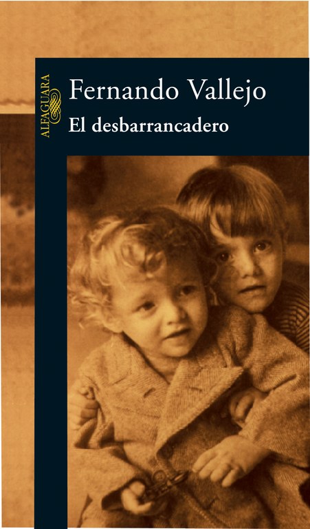 El desbarrancadero / Fernando Vallejo (Literatura latinoamericana)