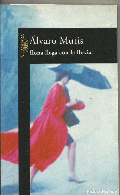 Ilona llega con lluvia / Álvaro Mutis (Literatura y viajes)