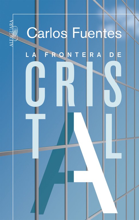 La frontera de cristal / Carlos Fuentes (Tertulias literarias: literatura latinoamericana)