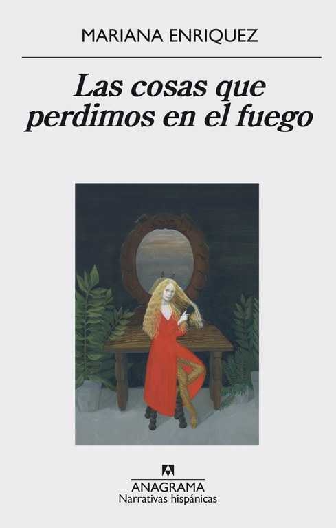 Las cosas que perdimos en el fuego / Mariana Enríquez (Literatura latinoamericana)