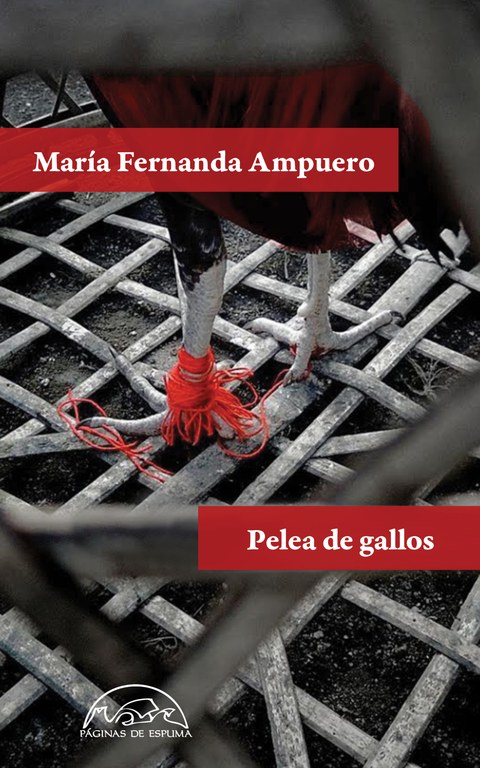 Pelea de gallos / María Fernanda Ampuero (Tertulia literaria. Ciclo: literatura latinoamericana)