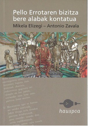 Pello Errotaren bizitza bere alabak kontatua / Mikela Elizegi (Literatura solasaldia)