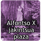 Alfontso X Jakintsuaren plazara sartu