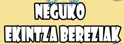 Neguko oporretako ekintza bereziak!