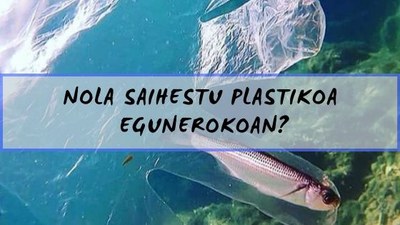 sahiestu plastikoa egunerokoan.jpg